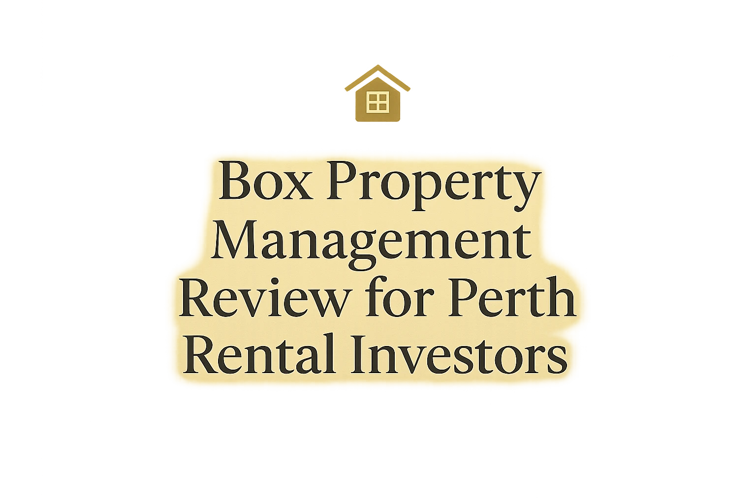 Box Property Management Review for Perth Rental Investors